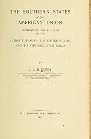 Cover of: southern states of the American Union: considered in their relations to the Constitutions of the United States and to the resulting union
