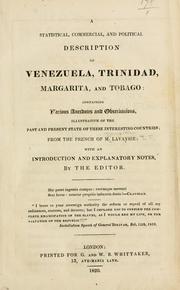 Cover of: A statistical, commercial, and political description of Venezuela, Trinidad, Margarita, and Tobago: containing various anecdotes and observations, illustrative of the past and present state of these interesting countries