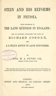 Cover of: Stein & his reforms in Prussia: with reference to the land question in England & an appendix containing the views of Richard Cobden & J.S. Mill's advice to land reformers.