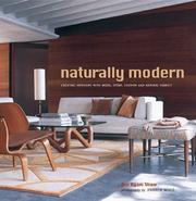 Cover of: Naturally Modern: Creating Interiors with Wood, Leather, Stone, and Natural Fabrics
