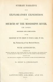 Cover of: Summary narrative of an exploratory expedition to the sources of the Mississippi River, in 1820 by Henry Rowe Schoolcraft