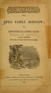 Cover of: The Swiss family Robinson: or, Adventures in a desert island
