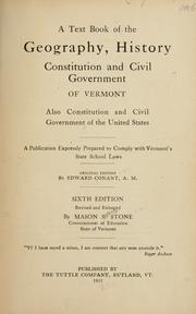 Cover of: A text book of the geography, history, constitution and civil government of Vermont: also Constitution and civil government of the U. S., a publication expressly prepared to comply with Vermont's state school laws.