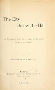 Cover of: "The city below the hill" by Ames, Herbert Brown Sir