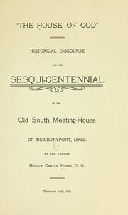 Cover of: "The house of God": historical discourse on the sesqui-centennial of the Old South meeting-house of Newburyport, Mass.
