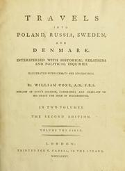 Cover of: Travels into Poland, Russia, Sweden, and Denmark: interspersed with historical relations and political inquiries ...