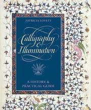Cover of: Calligraphy and Illumination: A History and Practical Guide