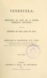 Cover of: Venezuela: or, Sketches of life in a South American republic: with the history of the loan of 1864.