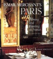 Cover of: Ismail Merchant's Paris: filming and feasting in France