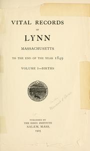 Cover of: Vital records of Lynn, Massachusetts, to the end of the year 1849 ... by Mass Lynn