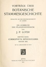 Cover of: Vorträge über botanische stammesgeschichte by Johannes Paulus Lotsy