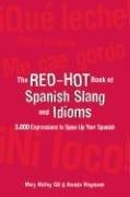 The red-hot book of Spanish slang and idioms : 5,000 expressions to spice up your Spanish