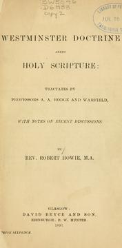 Cover of: Westminster doctrine anent holy scripture by Robert Howie