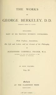 Cover of: The works of George Berkeley: including many of his writings hitherto unpublished. With prefaces, annotations, his life and letters, and an account of his philosophy