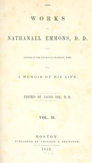 Cover of: works of Nathanael Emmons, D.D.: With a Memoir of his life [written by himself]