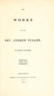 Cover of: works of the Rev. Andrew Fuller.