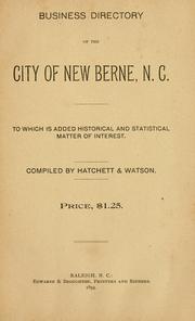 Cover of: Business directory of the city of New Berne, N.C. by compiled by Hatchett & Watson.