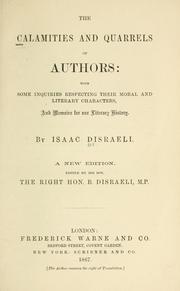 Cover of: The calamities and quarrels of authors: with some inquiries respecting their moral and literary characters, and memoirs for our literary history.