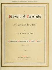 Cover of: A dictionary of typography and its accessory arts.: Presented to the subscribers of the "Printers' register," 1870-1871.