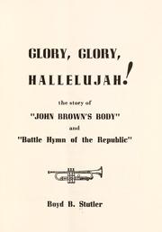 Cover of: Glory, glory, Hallelujah! by Boyd Blynn Stutler