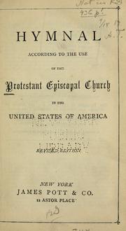 Cover of: Hymnal, according to the use of the Protestant Episcopal Church in the United States of America.
