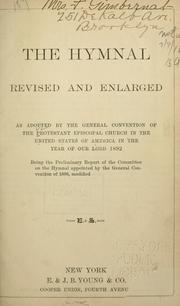 Cover of: The hymnal: revised and enlarged, as adopted by the General Convention of the Protestant Episcopal Church in the United States of America in the year of our Lord, 1892.