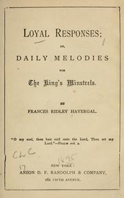 Cover of: Loyal responses, or, Daily melodies for the king's minstrels.