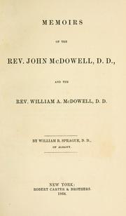 Cover of: Memoirs of the Rev. John McDowell, D.D.: and the Rev. William A. McDowell, D.D.