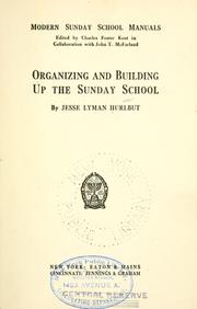 Cover of: Organizing and building up the Sunday school