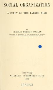 Cover of: Social organization; a study of the larger mind. by Charles Horton Cooley