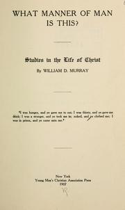 Cover of: What manner of man is this?: studies in the life of Christ