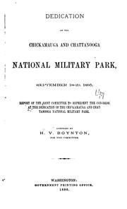 Dedication of the Chickamauga and Chattanooga national military park, September 18-20, 1895 by United States. Congress. Joint Committee on Dedication of Chickamauga and Chattanooga National Military Park.