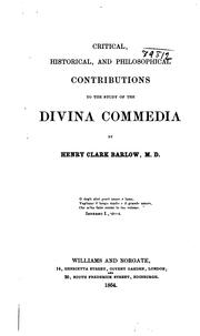 Cover of: Critical, historical, and philosophical contributions to the study of the Divina commedia