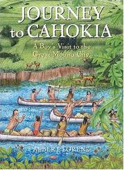 Cover of: Journey to Cahokia: a young boy's visit to the great mound city