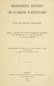 Cover of: Bradford's history "of Plimoth plantation.": From the original manuscript. With a report of the proceedings incident to the return of the manuscript to Massachusetts