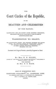 Cover of: The court circles of the republic: or, The beauties and celebrities of the nation; illustrating life and society under eighteen presidents; describing the social features of the successive administrations from Washington to Grant.