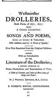Cover of: Westminster drolleries: both parts, of 1671, 1672; being a choice collection of songs and poems, sung at court & theatres: with additions made by 'A person of quality.'  Now first reprinted from the original editions.