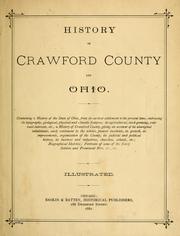 Cover of: History of Crawford County and Ohio: containing a history of the state of Ohio, from its earliest settlement to the present time ..., a history of Crawford County ... , biographical sketches, portraits of some of the early settlers and prominent men, etc. etc