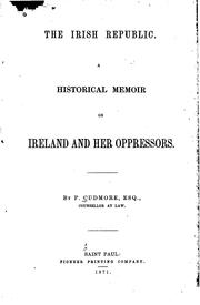 Cover of: The Irish republic.: A historical memoir on Ireland and her oppressors.
