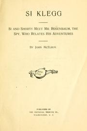 Cover of: Si Klegg: Si and Shorty meet Mr. Rosenbaum: the spy, who relates his adventures