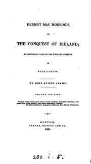 Dermot MacMorrogh, or the conquest of Ireland by John Quincy Adams