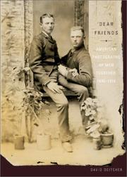 Cover of: Dear Friends: American Photographs of Men Together, 1840-1918