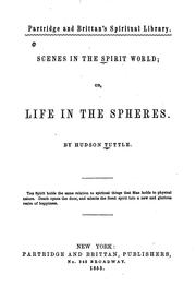 Cover of: Scenes in the spirit world, or, Life in the spheres