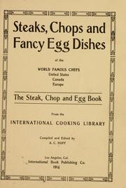 Cover of: Steaks, chops and fancy egg dishes of the world famous chefs, United States, Canada, Europe by A. C. Hoff