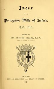 Cover of: Index to the prerogative wills of Ireland, 1536-1810. by Vicars, Arthur Edward Sir