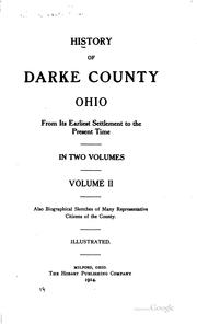 Cover of: History of Darke County, Ohio, from its earliest settlement to the present time ... by Also biographical sketches of many representative citizens of the county