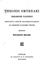 Cover of: Theonis Smyrnaei, philosophi platonici: Expositio rerum mathematicarum ad legendum Platonem utilium.