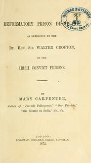 Cover of: Reformatory prison discipline: as developed by the Rt. Hon. Sir Walter Crofton, in the Irish convict prisons.