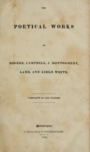 Cover of: The poetical works of Rogers, Campbell, J. Montgomery, Lamb, and Kirke White.