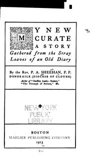 Cover of: My new curate: a story gathered from the stray leaves of an old diary